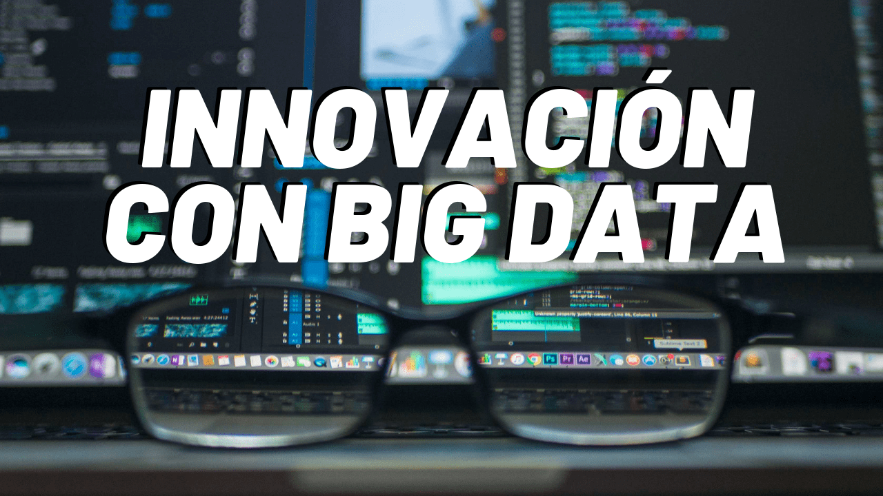Big Data como estrategia de innovación